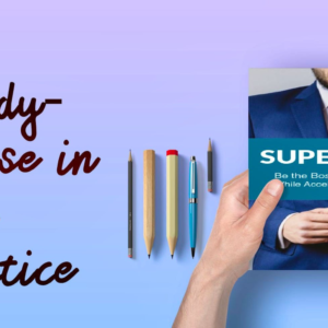 Super Boss: Be the Boss Everyone Wants — While Accelerating Your Career